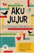 AKU JUJUR: PERASAAN HATI NO 1