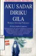 AKU SADAR DIRIKU GILA: MEMOAR SEORANG PSIKIATER
