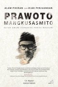 ALAM PIKIRAN DAN JEJAK PERJUANGAN PRAWOTO MANGKUSASMITO