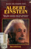 ALBERT EINSTEIN: PAKAR FISIKA EKSENTRIK YANG TEORI RELATIVITASNYA MENGUBAH PANDANGAN TENTANG ALAM SEMESTA