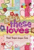 ALL THESE LOVES (PETAK UMPET DENGAN CINTA)