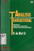 ANALISIS TRANSAKSIONAL: MENGENAL DIRI DENGAN ANALISIS TRANSAKSIONAL BERPANGKAL PADA KEBUDAYAAN INDONESIA
