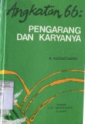 ANGKATAN 66 : PENGARANG DAN KARYANYA (JILID I)