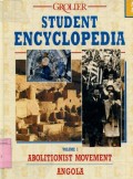 GROLIER STUDENT ENCYCLOPEDIA: ABOLITIONIST MOVEMENT - ANGOLA (VOLUME 1)