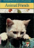 A CHILD'S FIRST LIBRARY OF LEARNING: ANIMALS FRIENDS (VOLUME 15)