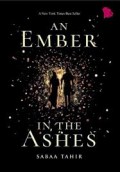 AN EMBER IN THE ASHES