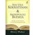 ASAL-USUL KEKRISTENAN DAN ANTROPOLOGI BUDAYA: MODEL-MODEL PRAKTIS UNTUK PENAFSIRAN ALKITAB