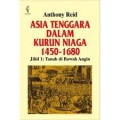 ASIA TENGGARA DALAM KURUN NIAGA 1450 - 1680 (JILID I): TANAH DI BAWAH ANGIN