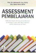 ASSESSMENT PEMBELAJARAN: SALAH SATU BAGIAN PENTING DARI PELAKSANAAN PEMBELAJARAN YANG TIDAK DAPAT DIABAIKAN ADALAH PELAKSANAAN PENILAIAN
