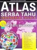 ATLAS SERBA TAHU INDONESIA DAN DUNIA
