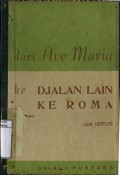 DARI AVE MARIA KE DJALAN LAIN KE ROMA