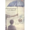 AYAH, MENYAYANGI TANPA AKHIR: PADA SAATNYA KITA MEMANG HARUS SENDIRI