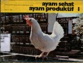 AYAM SEHAT : AYAM PRODUKTIF 1