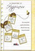 A CHAPTER OF HAPPINESS (SATU-SATUNYA BENIH YANG BISA ANDA TEBARKAN DALAM DIRI SEMUA ORANG DAN PASTI BERTUMBUH)