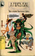 A MIXED BAG : TEN MORE FAMOUS TALES