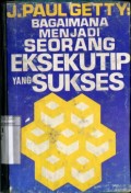 BAGAIMANA MENJADI SEORANG EKSEKUTIP YANG SUKSES?