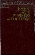 GROLIER COMPUTER SCIENCES LIBRARY: BASIC WITH BUSINESS APPLICATIONS