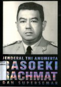 JENDERAL ANUMERTA BASOEKI RACHMAT DAN SUPERSEMAR