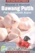 KHASIAT DAN MANFAAT BAWANG PUTIH RAJA ANTIBIOTIK ALAMI