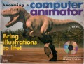 BECOMING A COMPUTER ANIMATOR: BRING ILLUSTRATIONS TO LIFE