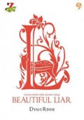BEAUTIFUL LIAR: KARENA SEKALI TIDAK PERNAH CUKUP