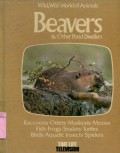 WILD; WILD WORLD OF ANIMALS: BEAVERS & OTHER POND DWELLERS (VOLUME 13)
