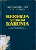 BEKERJA SEBAGAI KARUNIA: BEBERAPA PEMIKIRAN MENGENAI PEKERJAAN MANUSIA