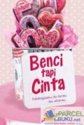 BENCI TAPI CINTA: KEBAHAGIAANKU ITU DARIMU DAN UNTUKMU