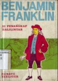BENJAMIN FRANKLIN: SI PENANGKAP HALILINTAR