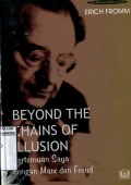 BEYOND THE CHAINS OF ILLUSION (PERTEMUAN SAYA DENGAN MARX DAN FREUD)
