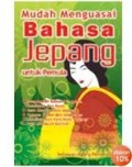 MUDAH MENGUASAI BAHASA JEPANG UNTUK PEMULA