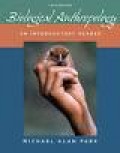 BIOLOGICAL ANTHROPOLOGY AN INTRODUCTION