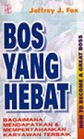 HOW TO BECOME A GREAT BOSS (BOS YANG HEBAT)