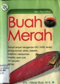 BUAH MERAH : TERBUKTI AMPUH MENGGEMPUR HIV/AIDS; KANKER; JANTUNG; STROKE; DIABETES; KOLESTEROL; OSTEOPOROSIS; HEPATITIS; ASAM URAT; DAN PENYAKIT LAINNYA