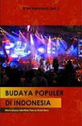 BUDAYA POPULER DI INDONESIA: MENCAIRNYA IDENTITAS PASCA-ORDE BARU