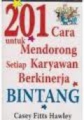 201 CARA UNTUK MENDORONG SETIAP KARYAWAN BERKINERJA BINTANG
