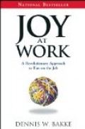 JOY AT WORK : A CEO'S REVOLUTIONARY APPROACH TO FUN ON THE JOB