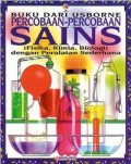 PERCOBAAN-PERCOBAAN SAINS (FISIKA; KIMIA; BIOLOGI) DENGAN PERALATAN SEDERHANA