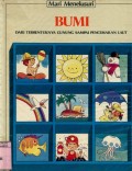 MARI MENELUSURI: BUMI DARI TERBENTUKNUA GUNUNG SAMPAI PENCEMARAN LAUT (VOLUME 7)