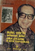 BUNG HATTA SELAMAT JALAN CITA-CITAMU KAMI TERUSKAN