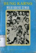 BUNG KARNO MILIK RAKYAT SEMUA