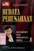 MANAJEMEN DAN PERSAINGAN BISNIS: BUDAYA PERUSAHAAN (VOLUME 1)