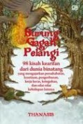 BURUNG GAGAK PELANGI: 98 KISAH KEARIFAN DARI DUNIA BINATANG YANG MENGAJARKAN PERSAHABATAN; KESETIAAN; PENGORBANAN; KERJA KERAS; KETEGUHAN; DAN NILAI-NILAI KEHIDUPAN LAINNYA