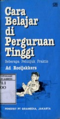 CARA BELAJAR DI PERGURUAN TINGGI: BEBERAPA PETUNJUK PRAKTIS