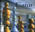 CATUR : DARI LANGKAH PERTAMA HINGGA SEKAKMAT
