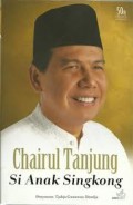 CHAIRUL TANJUNG SI ANAK SINGKONG
