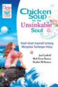 CHICKEN SOUP FOR THE UNSIKABLE SOUL:KISAH-KISAH INSPIRATIF TENTANG MENGATASI TANTANGAN HIDUP