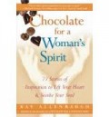 CHOCOLATE FOR A WOMAN'S SPIRIT: 77 KISAH PENUH INSPIRASI YANG AKAN MENGILHAMI HATI DAN MENYEJUKKAN JIWAMU