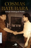 COSMAS BATUBARA: SEBUAH OTOBIOGRAFI POLITIK