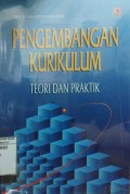 Pengembangan Kurikulum : Teori dan Praktik